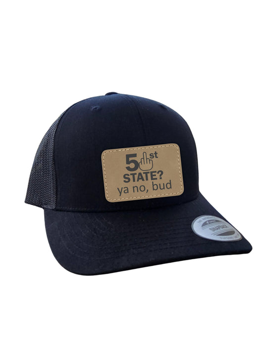 51st State - Ya No, Bud Leatherette Patch on Your Choice of Hat