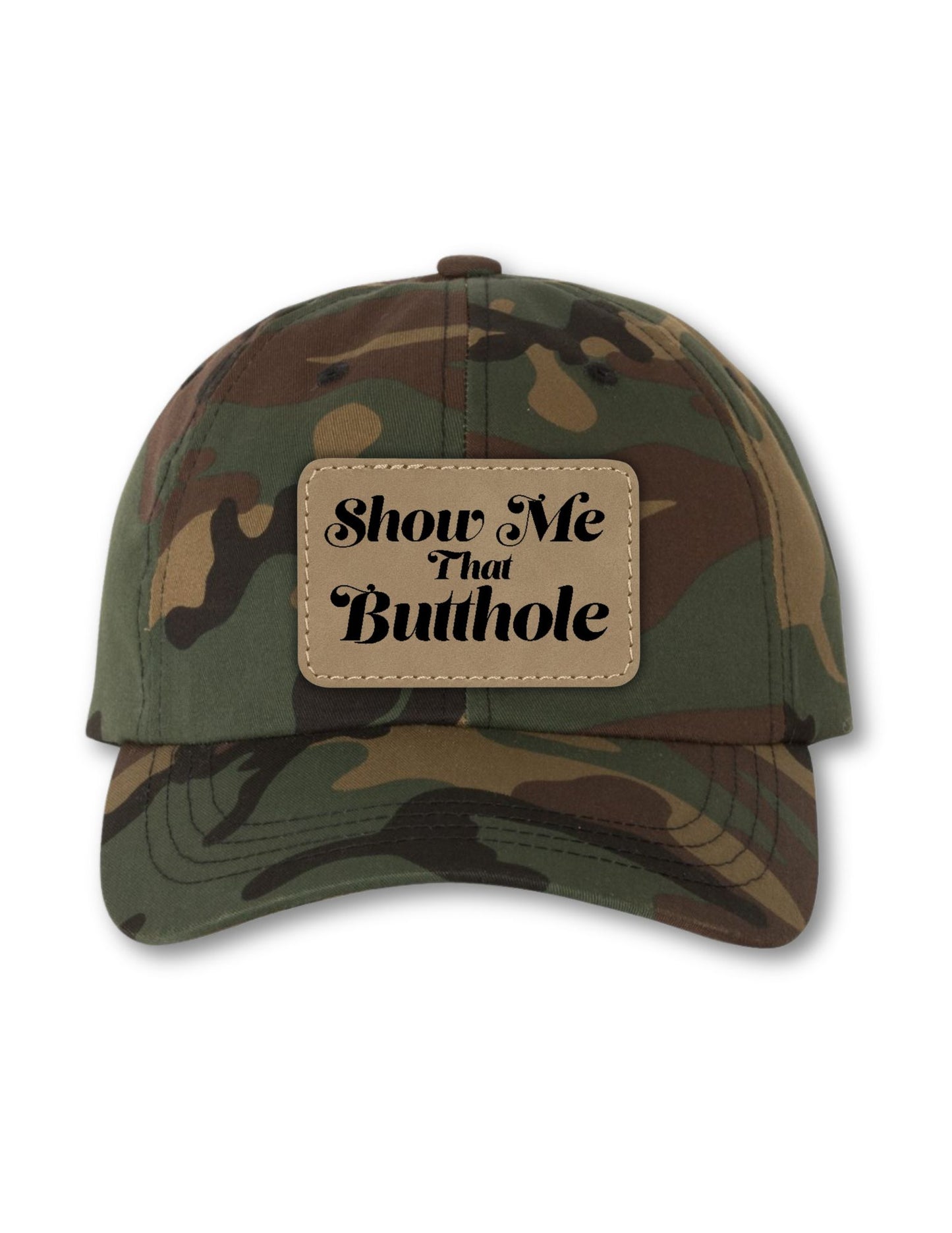 Show Me That Butthole Leatherette Patch on Your Choice of Hat