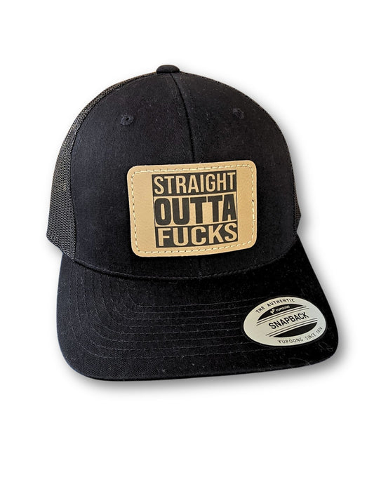 Straight Outta Fucks Leatherette Patch on Your Choice of Hat