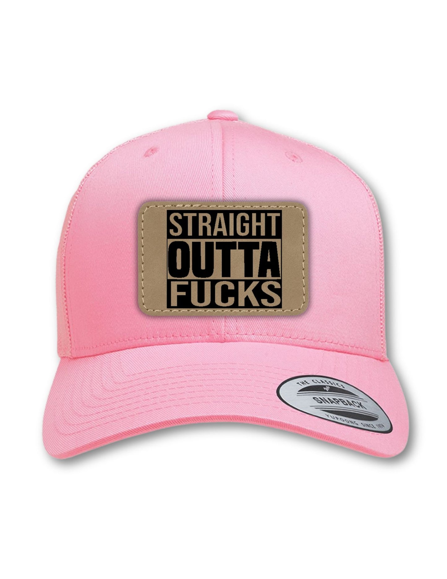 Straight Outta Fucks Leatherette Patch on Your Choice of Hat